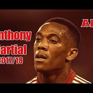 Anthony Martial I Ready I Dribbling Skills &amp; Goals I 2017/18 - YouTube